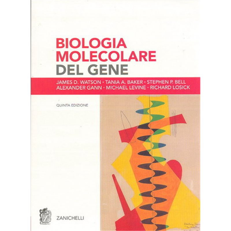 BIOLOGIA MOLECOLARE DEL GENE. Quinta Edizione